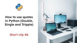 How to use quotes in Python - double, singe and triple quotes (#6)