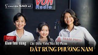 Dàn sao nhí chia sẻ chuyện hậu trường Đất Rừng Phương Nam, tiết lộ một điều khiến ai cũng sợ | TGT