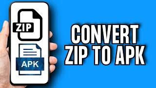 How to Convert Zip to APK on Android