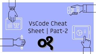 VSCode Cheat Sheet Part 2 | OneOBit