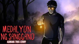 MEDALYON NG SANGGANO (Aswang True Story)