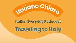 Listen to italian for beginners: In viaggio in Italia- Traveling in Italy