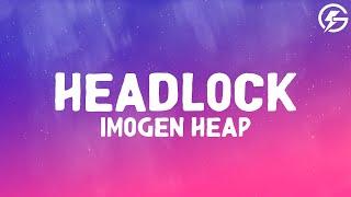 Imogen Heap - Headlock (Lyrics)