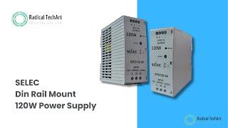 SELEC Din Rail Mount 120W Power Supply RadicalTechArt I RadicalTalks I RadicalTechMart