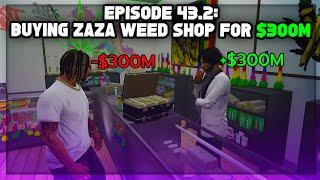 Episode 43.2: Buying Zaza Weed Shop For $300M! | GTA 5 RP | Grizzley World RP