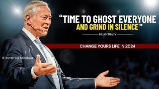 Time To GHOST EVERYONE And Grind In Silence | brian tracy motivation | brian tracy |motivation video