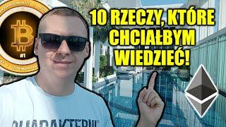 10 rzeczy, które chciałbym WIEDZIEĆ przed rozpoczęciem INWESTYCJI w Bitcoina i Kryptowaluty!