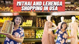 MITHAI AND LEHENGA SHOPPING in USA| ALBELI RITU