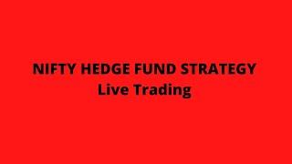 LIVE TRADING....NIFTY HEDGE FUND STRATEGY