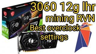 Mining Ravencoin ( RVN ) on a rtx 3060 12g LHR card - Overclock settings 24.29mh/s still profitable