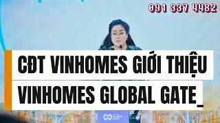GĐKD Vinhomes giới thiệu dự án Vinhomes Global Gate chung cư The Cosmopolitan Imperia Signature