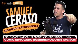 Como começar na advocacia criminal? | SAMUEL CERASO - Falabetão Podcast #06