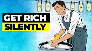 How to Get Rich Without Anyone Knowing