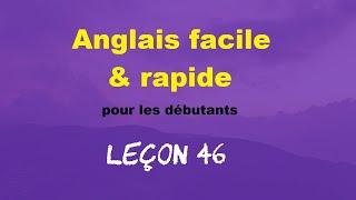 Anglais facile & rapide pour les débutants - Leçon 46