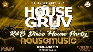 HOUSE GRUV R&B Disco House Music Party Mix Volume 1 - Continuous DJ Mix