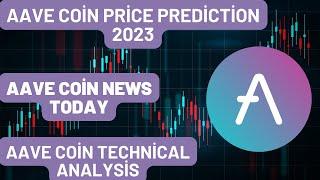 AAVE Coin Price Prediction 2023 / AAVE Coin News Today / AAVE Coin Technical Analysis
