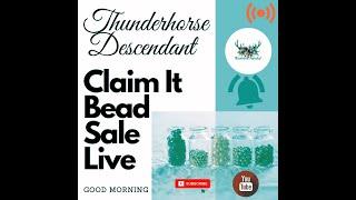 10-21-2024: Claim It Live Bead Sale (Every Monday) with Thunderhorse Descendant