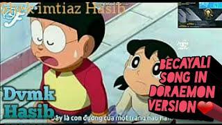 Becayali song in Doraemon version