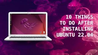 10 Things to do after installing Ubuntu 22.04 Jammy Jellyfish