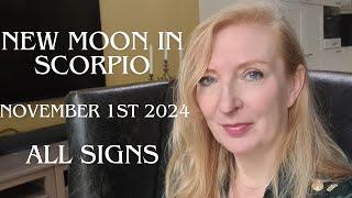 New Moon in Scorpio November 1st 2024 ALL SIGNS