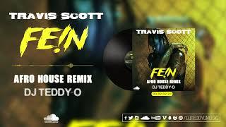 Travis Scott - FE!N (DJ TEDDY-O Afro House Remix)