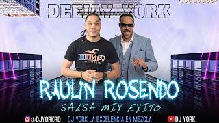 RAULIN ROSENDO SALSA MIX - EXITO DJ YORK LA EXCELENCIA EN MEZCLA