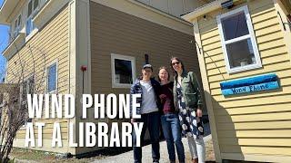 Wind Phone at a Library [Stuck in Vermont 714]