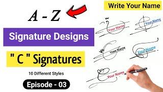  A to Z Signature Style | Signature Style Of My Name | C Signature ideas | C Signature | Episode 03