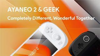 Completely Different  ，Wonderful Together—— AYANEO 2 & GEEK Conference