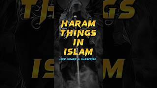 Haram things in Islam ️ #islam #islamicvideos #ytshorts #religion #haram #hadees #hadith