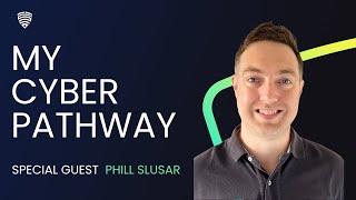 My Cyber Pathway - Phill Slusar