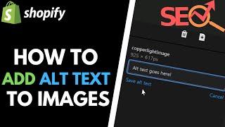 Shopify: How to Add Alt Text (Alternative Text) to Images