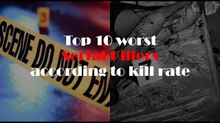 The top 10 Serial killers of all time