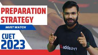 CUET 2023 Preparation Strategy | How to Start your CUET 2023 Preparation | CUET 2023 Preparation