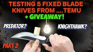 5 TEMU LOW-COST FIXED BLADE KNIVES + GIVEAWAY!