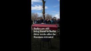 Bodies are still being found in Bucha three weeks after the Russians retreated