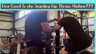 How Good Is the Standing Hip Thrust Machine???