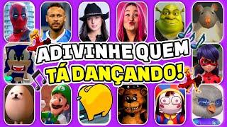 ADIVINHE QUEM TÁ DANÇANDO! Neymar, Ana Castela, Emilly Vick, Shrek, Sonic, Deadpool, Rato Milton