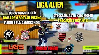 LIGA ALIEN - DOLLARS ATROPELOU 4 BOOYAH! SCCP LÍDER! FLUXO E FLA AMASSANDO! MOMO STRESSED ANTI!