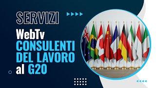 La WebTV dei Consulenti del Lavoro al G20