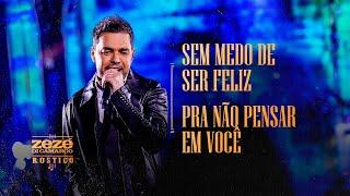 Zezé Di Camargo - Sem Medo De Ser Feliz e Pra Não Pensar Em Você | Rústico Ao Vivo (Vídeo Oficial)