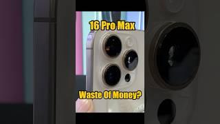 iPhone 16 Pro Max  : Waste Of Money? ‍️