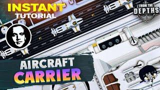 Aircraft Carrier - From The Depths INSTANT Tutorial