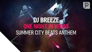 DJ Breeze - One Night In Vegas (Summer City Beats Anthem)