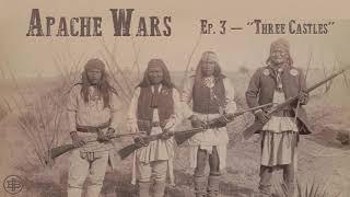 LEGENDS OF THE OLD WEST | Apache Wars Ep3: “Three Castles”