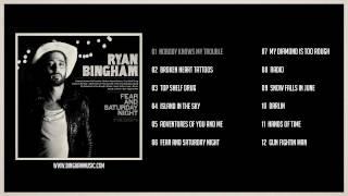 Ryan Bingham - Fear and Saturday Night (Full Album)