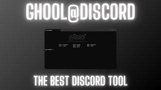 ghool@DISCORD | The Best Discord Tool | 100% FREE