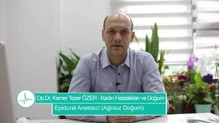 Epidural Anestezi ile Normal Doğum - Op. Dr. Kamer Tezer ÖZER