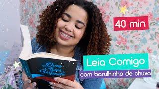 Leia comigo por 40 minutos (Real Time Read With Me) com barulhinho de chuva | Estrelado