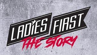 Ladies First - The Story (New Version)